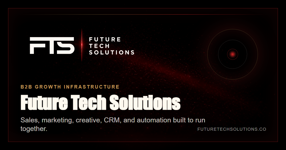 Future Tech Solutions | B2B Growth Infrastructure